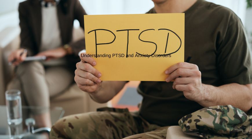 Understanding PTSD and Anxiety Disorders